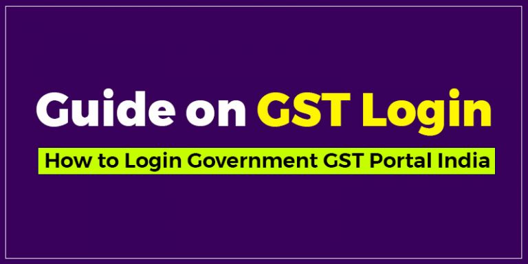 Guide on GST Login – How to Login Government GST Portal India